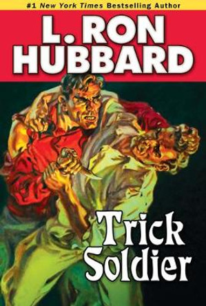 Trick Soldier by L Ron Hubbard