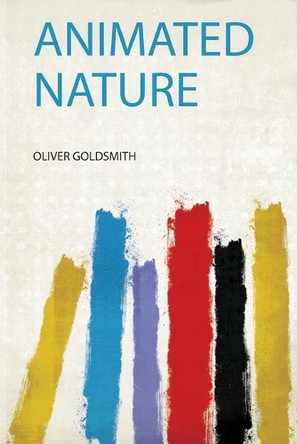 Animated Nature by Oliver Goldsmith 9780371770887