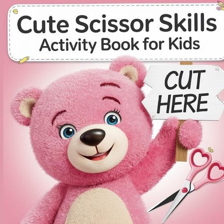 Scissor Skills Cute Activity Book for Kids: Cut Book for Kids by Laura Bidden 9780290201653