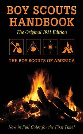 Boy Scouts Handbook: Original 1911 Edition by Boy Scouts of America