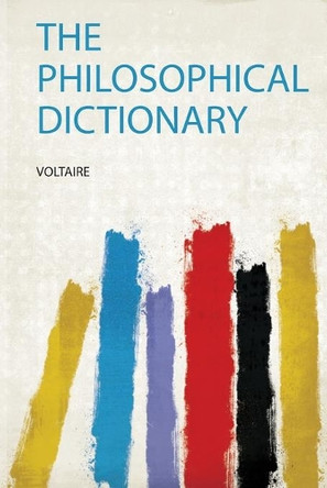 The Philosophical Dictionary by Voltaire 9780371336991