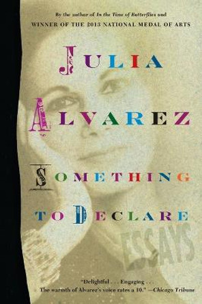 Something to Declare: Essays by Julia Alvarez