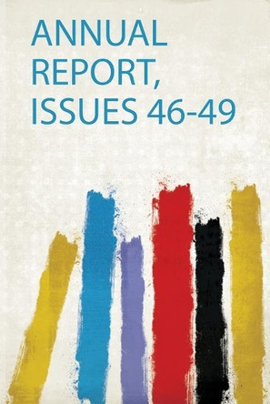 Annual Report, Issues 46-49 by New York State Library 9780371760451