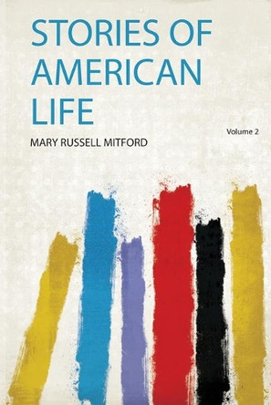 Stories of American Life: Volume 2 by Mitford Mitford 9780371415702