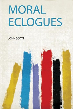 Moral Eclogues by Scott Scott 9780371371527