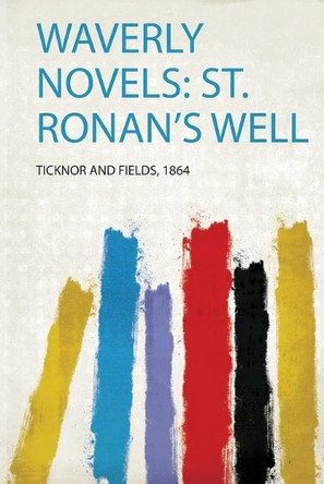 Waverly Novels: St. Ronan's Well by Fields Fields 9780371344224