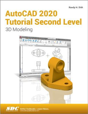 AutoCAD 2020 Tutorial Second Level 3D Modeling by Randy H. Shih