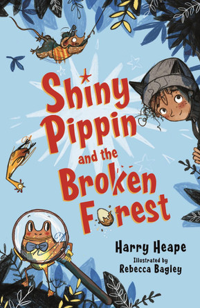 Shiny Pippin and the Broken Forest by Harry Heape Shiny Pippin and the Broken Forest by Harry Heape