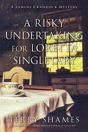 A Risky Undertaking for Loretta Singletary: A Samuel Craddock Mystery by Terry Shames