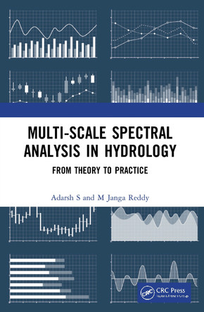 Multi-scale Spectral Analysis in Hydrology: From Theory to Practice by Adarsh S 9780367622060