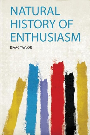 Natural History of Enthusiasm by Taylor Taylor 9780371367384