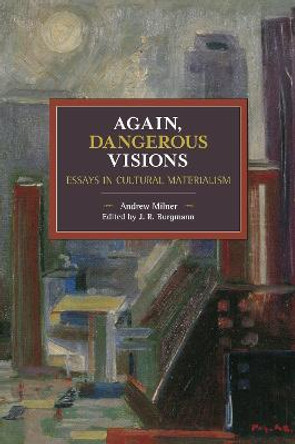Again, Dangerous Visions: Essays in Cultural Materalism by Andrew Milner