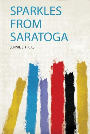 Sparkles from Saratoga by Hicks Hicks 9780461444667