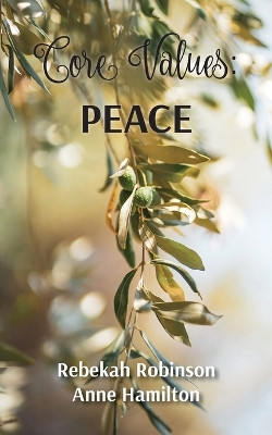 Core Values: Peace by Rebekah Robinson 9780645609028