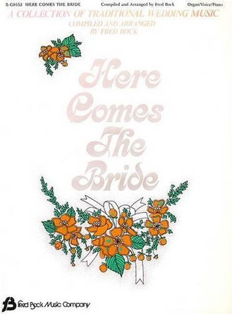 Here Comes the Bride by Fred Bock 9780634003455