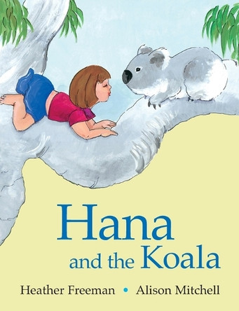 Hana and the Koala by Heather Freeman 9780645553048