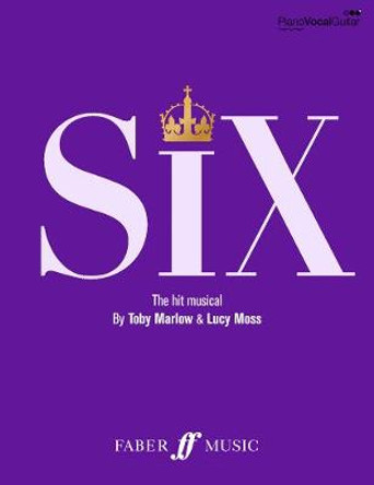 SIX: The Musical Songbook by Toby Marlow
