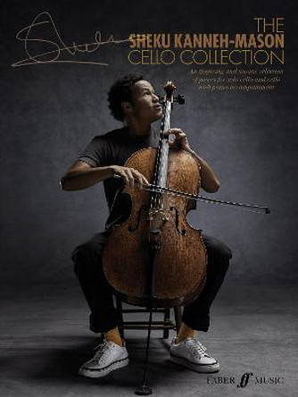 The Sheku Kanneh-Mason Cello Collection by Sheku Kanneh-Mason