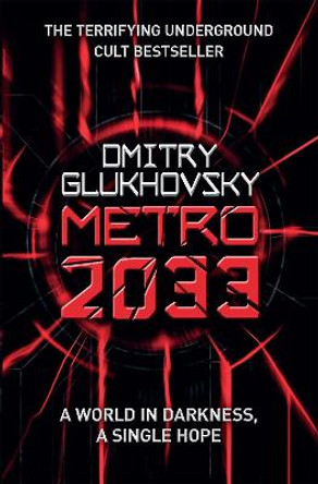 Metro 2033: The novels that inspired the bestselling games by Dmitry Glukhovsky