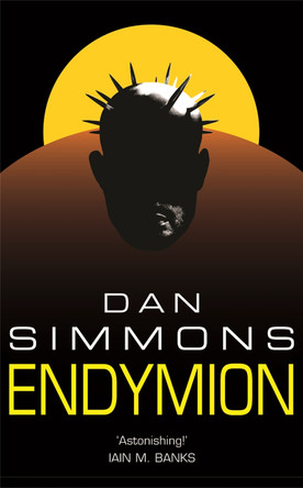 Endymion by Dan Simmons Endymion by Dan Simmons