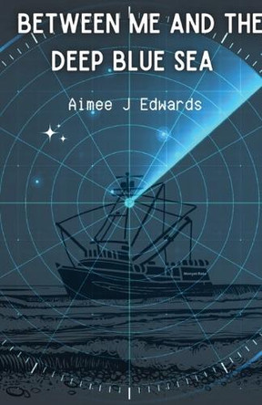 Between Me and the Deep Blue Sea by Aimee J Edwards 9780646704012