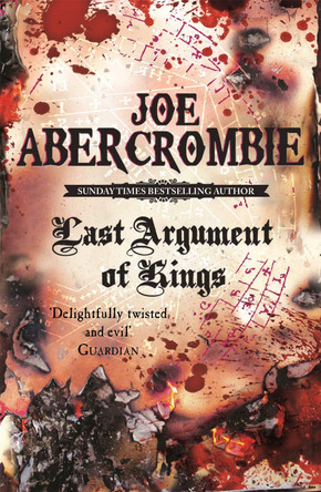 Last Argument Of Kings: Book Three by Joe Abercrombie