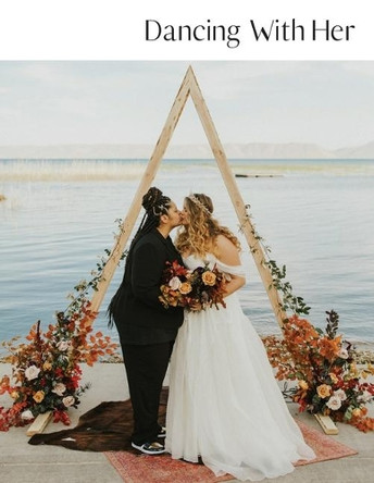 Dancing With Her: Volume 6: Celebrating LGBTQ+ Women in Love by Tara Lee Baker 9780648738206