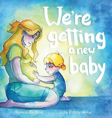 We're getting a new baby by Yasmin Bastouil 9780975625132