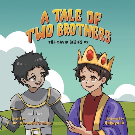 A Tale of two brothers: From Rivalry to Friendship by Veronika Amaku 9780978839048