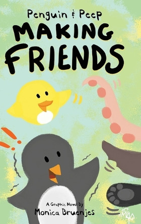 Penguin & Peep: Making Friends by Monica Bruenjes 9780986053191
