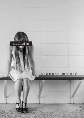Pathetic by Shannon McLeod 9780990347538