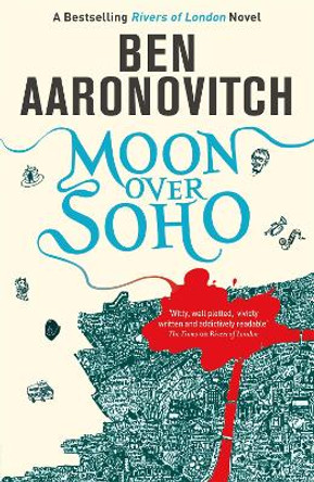 Moon Over Soho: The Second Rivers of London novel by Ben Aaronovitch