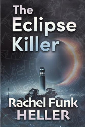 The Eclipse Killer by Rachel Funk Heller 9780996170529