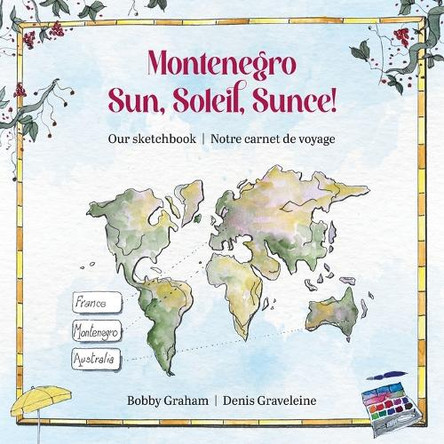 Montenegro: Sun, Soleil, Sunce by Slobodanka Graham 9780648668688
