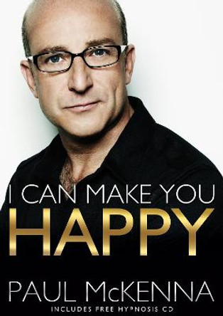 I Can Make You Happy by Paul McKenna