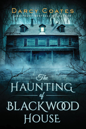 The Haunting of Blackwood House by Darcy Coates