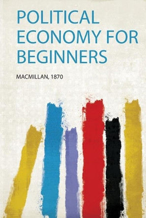Political Economy for Beginners by Macmillan 9780371395493