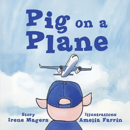 Pig on a Plane by Irene Magers 9780984121199
