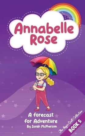 Annabelle Rose - a Forecast for Adventure by Sarah McPherson 9780645753370