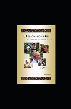 10 Lessons for Men...and how our partners can help by Jerry Hancock 9780692928318