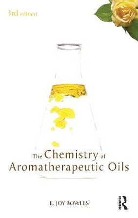 Chemistry of Aromatherapeutic Oils by E. Joy Bowles
