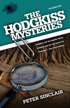 The Hodgkiss Mysteries: Hodgkiss and the English Visitor and Other Stories by Peter Sinclair 9780645070545