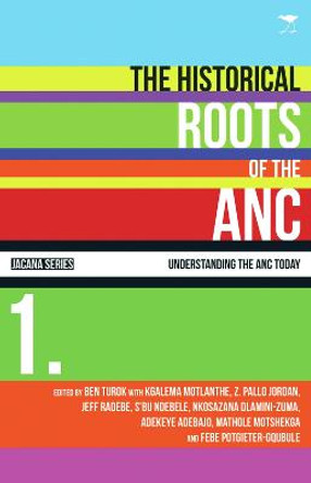 The historical roots of the ANC by Ben Turok