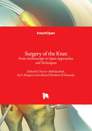 Surgery of the Knee: From Arthroscopic to Open Approaches and Techniques by Ahmed Ebrahim El Hamaky 9780854662302