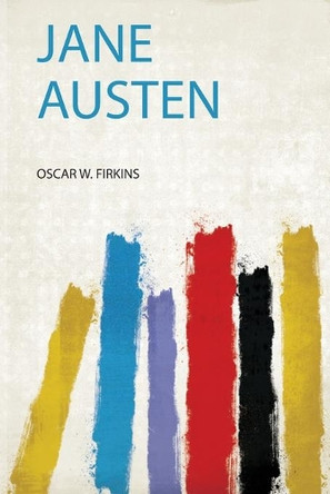 Jane Austen by Oscar W. Firkins 9780371641347