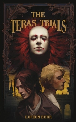 The Teras Trials by Lucien Burr 9780645549461
