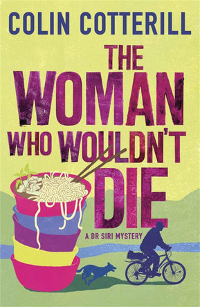 The Woman Who Wouldn't Die: A Dr Siri Murder Mystery by Colin Cotterill