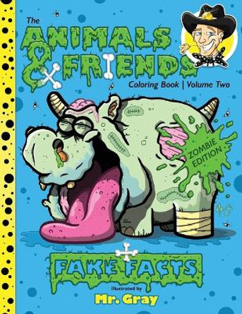 The Animals & Friends Coloring Book: Zombie Edition by MR Gray 9780998800530