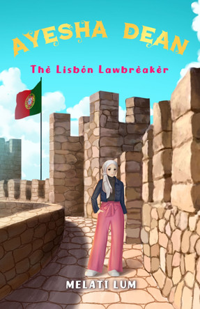 Ayesha Dean The Lisbon Lawbreaker by Melati Lum 9780994460592