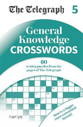 The Telegraph General Knowledge Crosswords 5 by Telegraph Media Group Ltd